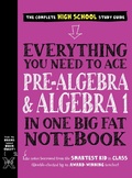 Cover: Everything You Need to Ace Pre-Algebra and Algebra I in One Big Fat Notebook - Workman Children's