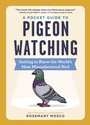 Cover: A Pocket Guide to Pigeon Watching - Workman Adult