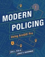 Cover: Modern Policing Using ArcGIS Pro - Environmental Systems Research Institute Inc.,U.S.
