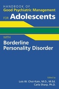 Cover: Handbook of Good Psychiatric Management for Adolescents With Borderline Personality Disorder - American Psychiatric Association Publishing