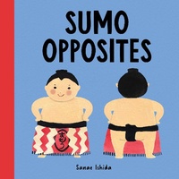 Enlarge image Cover: Sumo Opposites - Sasquatch Books