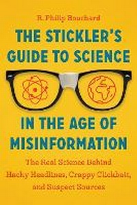 Enlarge image Cover: The Stickler's Guide to Science in the Age of Misinformation - Timber Press