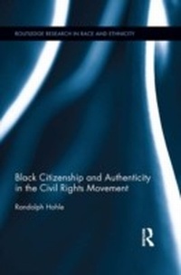 Enlarge image Cover: Black Citizenship and Authenticity in the Civil Rights Movement - Routledge