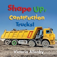 Enlarge image Cover: Shape Up, Construction Trucks! - Pajama Press