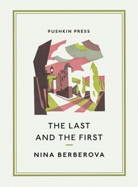 Enlarge image Cover: The Last and the First - Pushkin Press