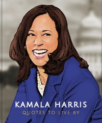 Abbildung von: Kamala Harris: Quotes to Live By - OH