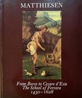 Cover: From Borso to Cesare d'Este: The School of Ferrara 1450-1628 - Matthiesen Fine Art Ltd