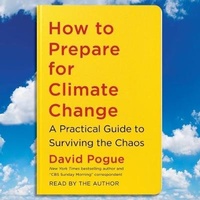 Enlarge image Cover: How to Prepare for Climate Change - SIMON & SCHUSTER AUDIO