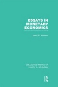 Enlarge image Cover: Essays in Monetary Economics (Collected Works of Harry Johnson) - Routledge
