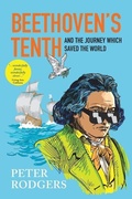 Cover: Beethoven's Tenth and the journey which saved the world - Green Hill Publishing