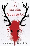 Cover: Till We Become Monsters - Woodhall Press