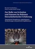 Cover: Zur Rolle von Irritation und Staunen im Rahmen literar&auml;sthetischer Erfahrung - Peter Lang Verlag