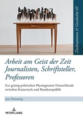 Cover: Arbeit am Geist der Zeit: Journalisten, Schriftsteller, Professoren - Peter Lang Verlag