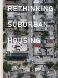 Cover: Juan Carral: Rethinking Suburban Housing - Arquine