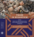 Cover: Trade in Byzantium - Papers from the Third International Sevgi Goenuel Byzantine Studies Symposium - Koc University Press