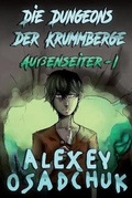 Cover: Die Dungeons der Krummberge (Aussenseiter Buch #1) - Magic Dome Books