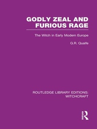 Enlarge image Cover: Godly Zeal and Furious Rage (RLE Witchcraft) - Routledge