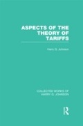 Cover: Aspects of the Theory of Tariffs (Collected Works of Harry Johnson) - Routledge