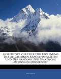 Cover: Geleitwort Zur Feier Der Eroffnung Der Allgemeinen Krankenanstalten Und Der Akademie Fur Praktische Medizin in Dusseldorf - Nabu Press