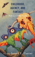 Cover: Childhood, Agency, and Fantasy - Lexington Books