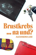 Cover: Brustkrebs ... na und? - tredition