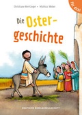 Cover: Die Ostergeschichte. F&uuml;r dich! - Deutsche Bibelgesellschaft