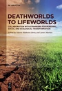 Cover: Deathworlds to Lifeworlds - De Gruyter