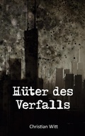 Cover: H&uuml;ter des Verfalls - Books on Demand
