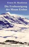 Cover: Die Erstbesteigung des Mount Erebus - BoD - Books on Demand