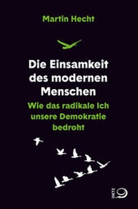 Abbildung von: Die Einsamkeit des modernen Menschen - Dietz
