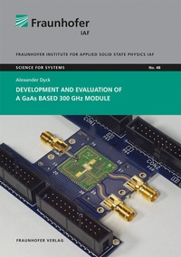 Enlarge image Cover: Development and evaluation of a GaAs based 300 GHz module - Fraunhofer Verlag