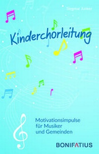 Abbildung von: Kinderchorleitung - Bonifatius Verlag