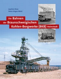 Abbildung von: Die Bahnen der Braunschweigischen Kohlen-Bergwerke (BKB) Helmstedt - Barteld, Frank
