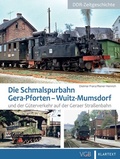 Cover: Die Schmalspurbahn Gera-Pforten - Wuitz-Mumsdorf - GeraMond