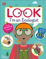 Cover: Look I'm An Ecologist - DK Children