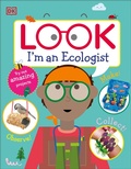 Cover: Look I'm An Ecologist - DK Children