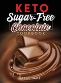 Cover: Keto Sugar Free Chocolate Cookbook - Blissful Books