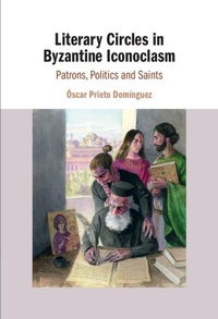 Abbildung von: Literary Circles in Byzantine Iconoclasm - Cambridge University Press
