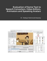Abbildung von: Evaluation of Some Text to Speech Converters, Voice Changers, Video Editors, Animators, Speaking Avatar Makers and Live Streamers - Lulu.com