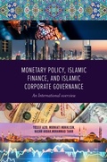 Cover: Monetary Policy, Islamic Finance, and Islamic Corporate Governance - Emerald Publishing Limited