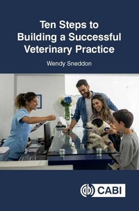 Abbildung von: Ten Steps to Building a Successful Veterinary Practice - CABI Publishing
