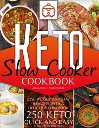 Abbildung von: Keto slow cooker cookbook - Alexandra J. Rosborough