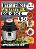 Cover: Instant Pot Air Fryer Lid Cookbook - Daniele Seguiti