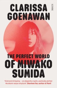 Abbildung von: The Perfect World of Miwako Sumida - Scribe Publications