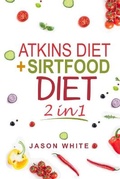 Cover: ATKINS DIET AND SIRTFOOD DIET 2 in 1 - Andre Paolin