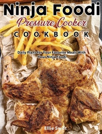 Abbildung von: Ninja Foodi Pressure Cooker Cookbook - Ellie Swift