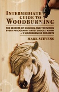 Cover: Intermediate Guide to Woodburning - CraftMills Publishing LLC