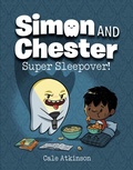 Cover: Super Sleepover! (Simon and Chester Book #2) - Tundra Books