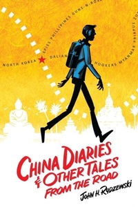 Abbildung von: China Diaries & Other Tales From the Road - John Rydzewski Books