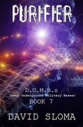 Cover: Purifier: D.U.M.B.s (Deep Underground Military Bases) - Book 7 - Web of Life Solutions